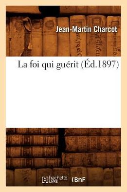 La Foi Qui Guerit (Ed.1897)