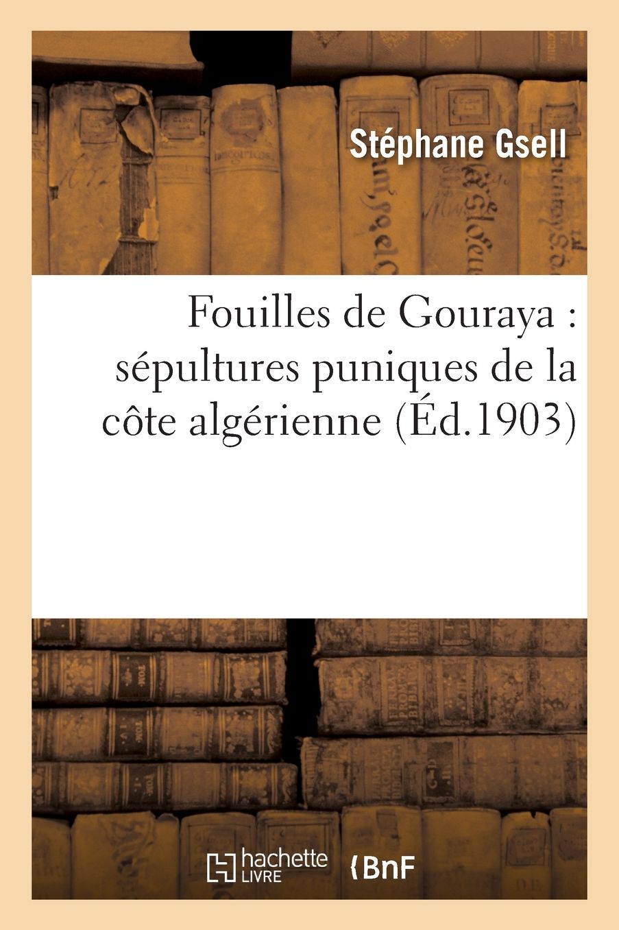Fouilles de Gouraya: Sepultures Puniques de La Cote Algerienne