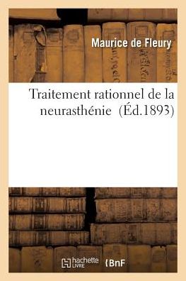 Traitement Rationnel de La Neurastha(c)Nie