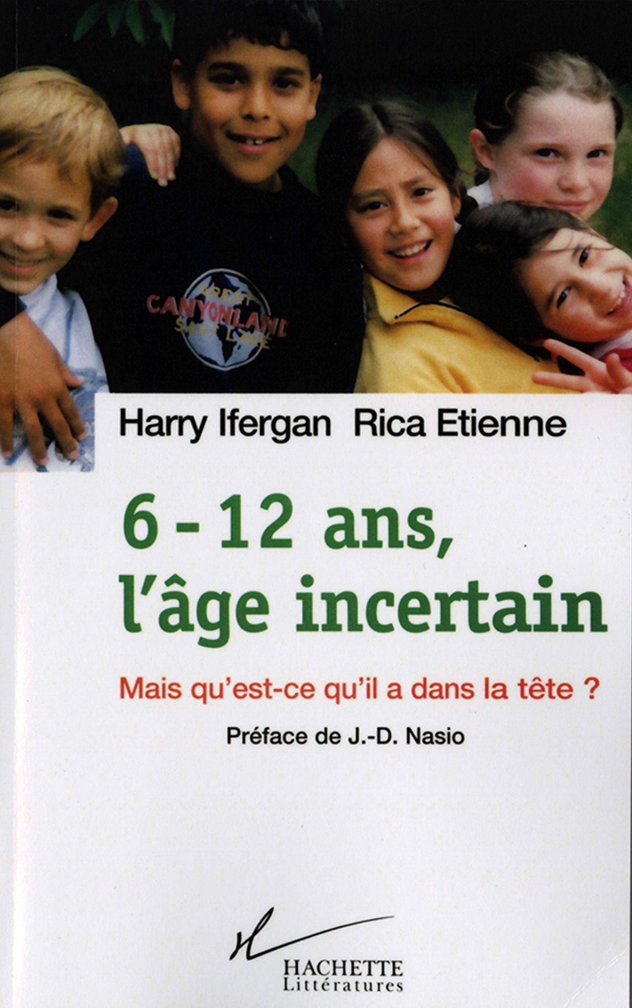 6-12 ans, l'âge incertain: Mais qu'est-ce qu'il a dans la tête