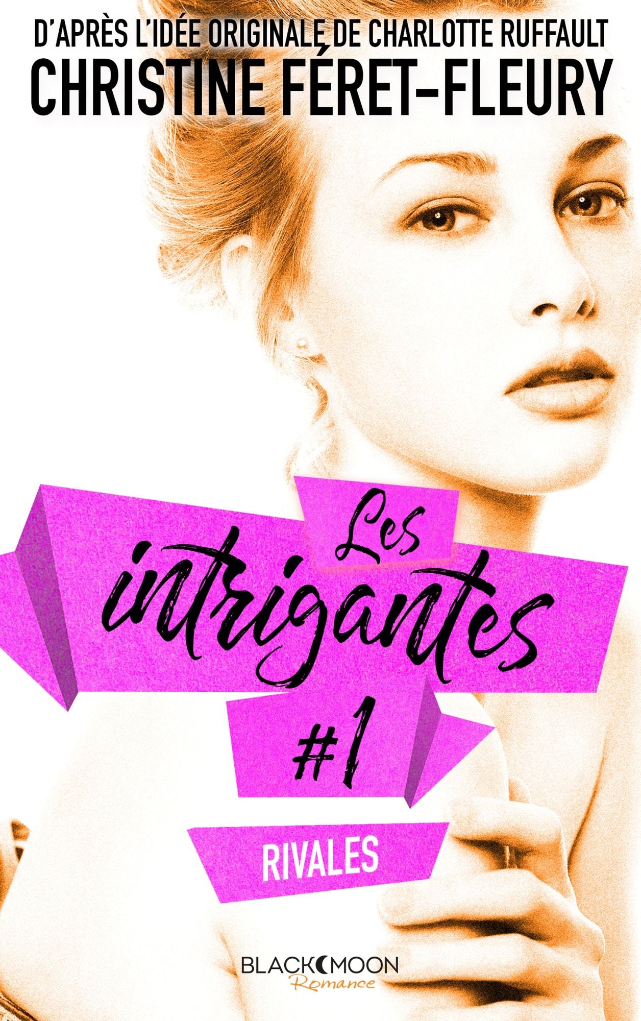 Les intrigantes - Tome 1- Rivales