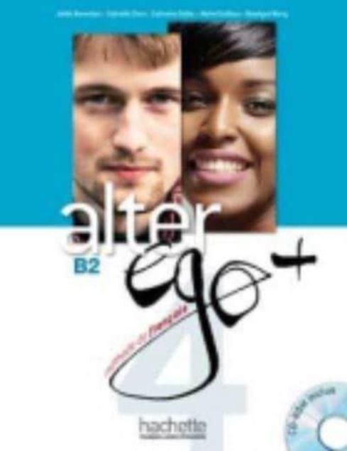 Alter Ego + 4: Livre Eleve + CD-ROM: Alter Ego + 4: Livre Eleve + CD-ROM [With CDROM]