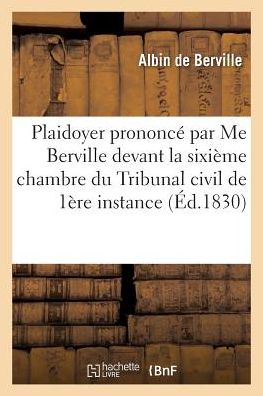 Plaidoyer Prononce Par Me Berville Devant La Sixieme Chambre Du Tribunal Civil de Premiere Instance