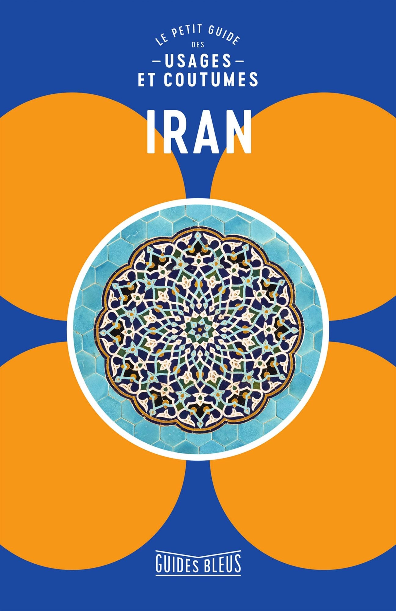 IRAN ATTITUDE !: Le petit guide des usages et coutumes