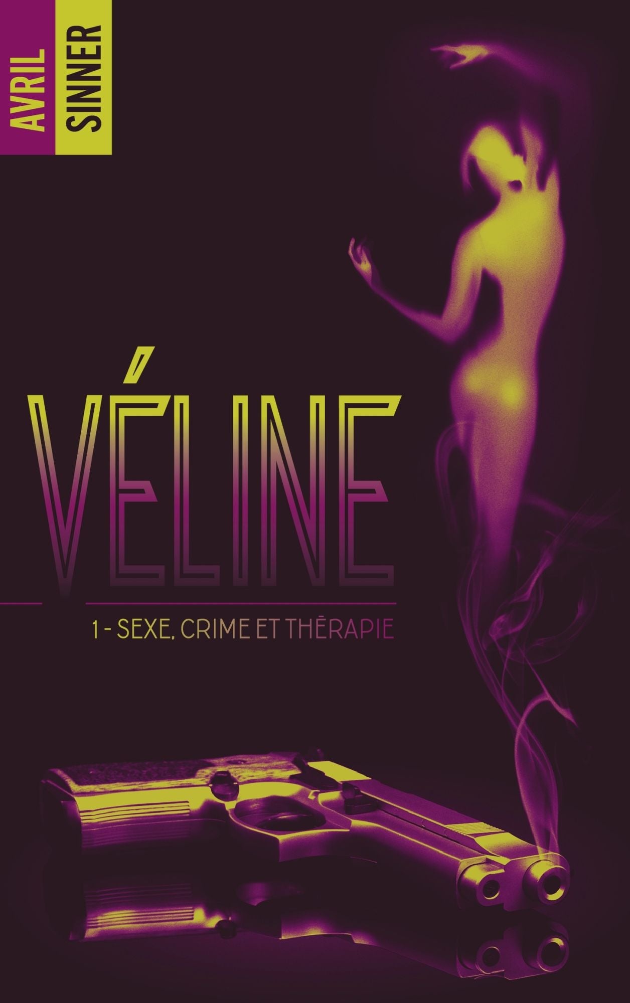 Véline - tome 1 - Sexe, crime & thérapie : un thriller torride, une romance à suspense