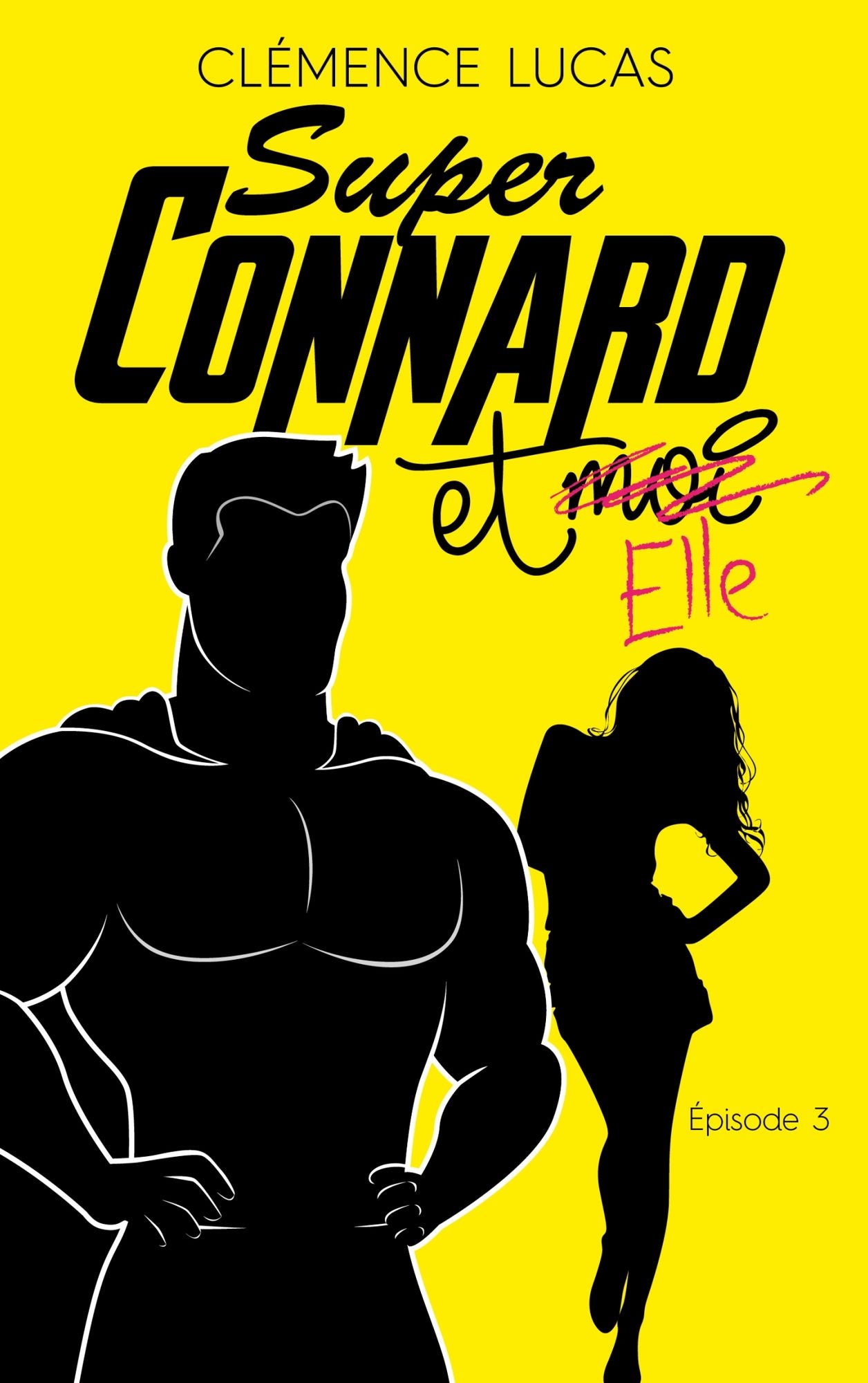 Super Connard et moi - Épisode 3: Super Connard et Elle
