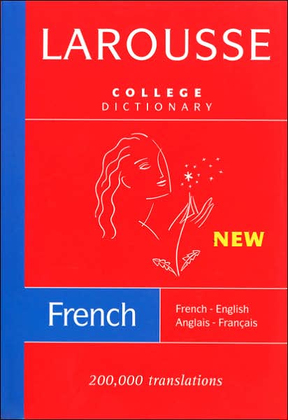 Larousse College Dictionary: French-English/English-French