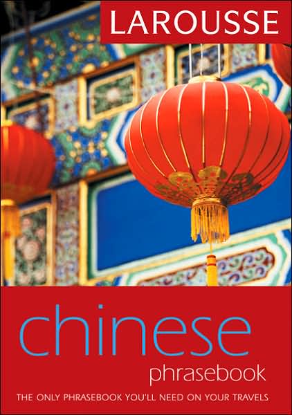 Larousse Mandarin Chinese Phrasebook