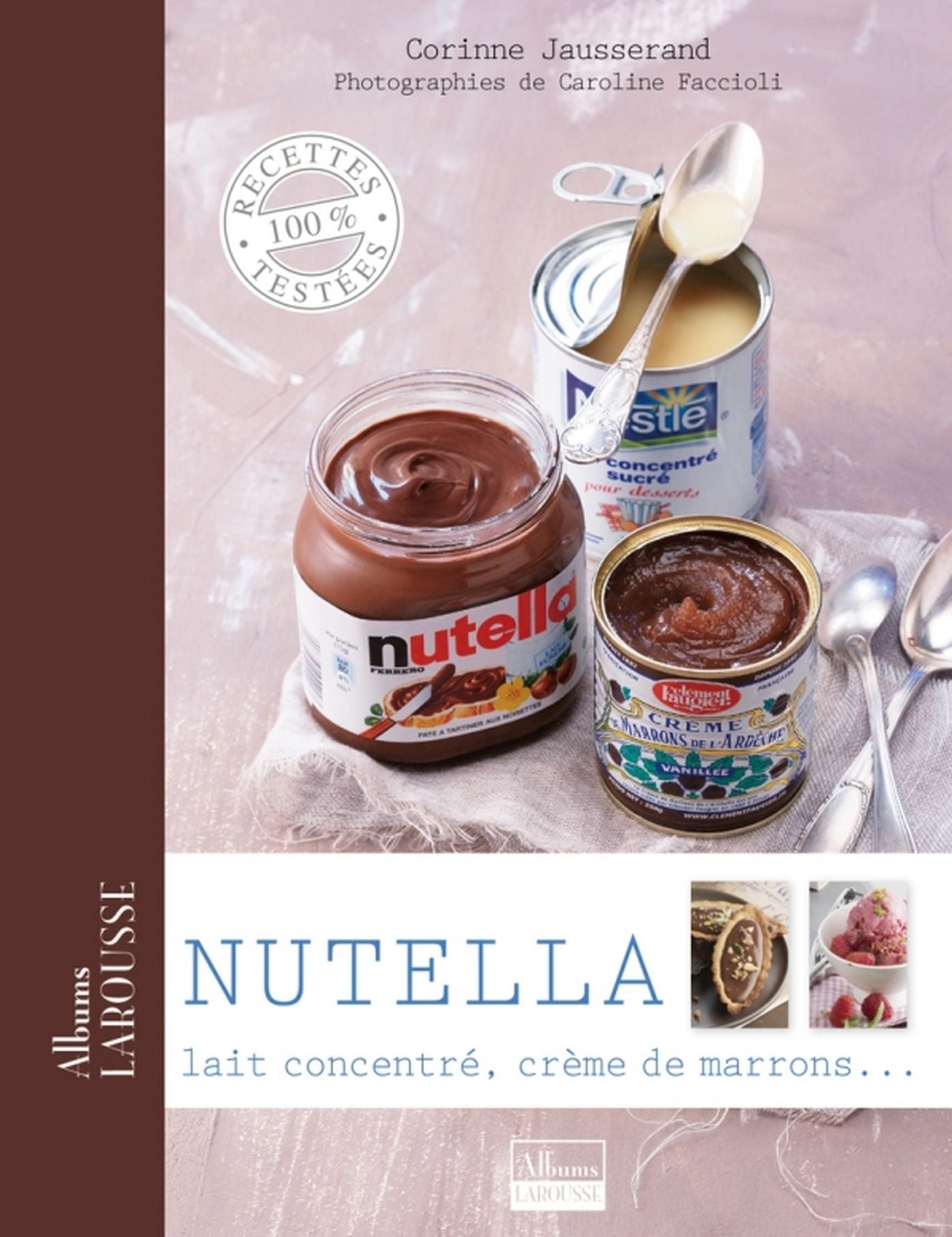 Nutella, lait concentré, crème de marrons ...