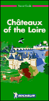 Michelin Green Guide: Chateaux of the Loire