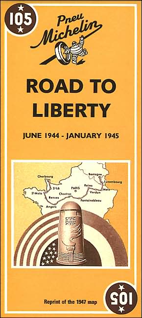 Road to Liberty, June 1944-January 1945/Voie de la Liberté, Juin 1944-Janvier 1945 (Les Cartes Michelin de la Libération Series #105)