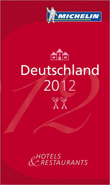 MICHELIN Guide Deutschland 2012: Hotel & Restaurants