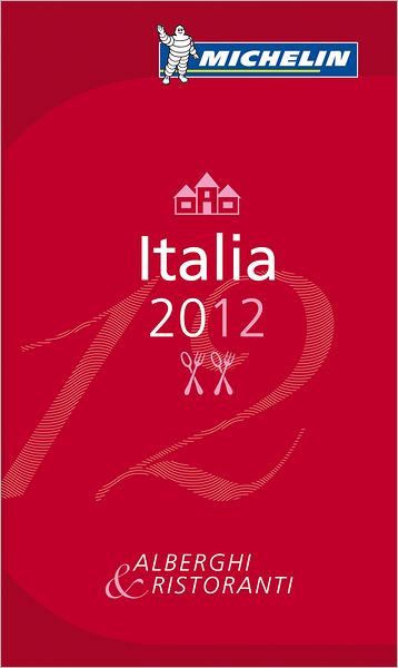 MICHELIN Guide Italia 2012: Hotels & Restaurants