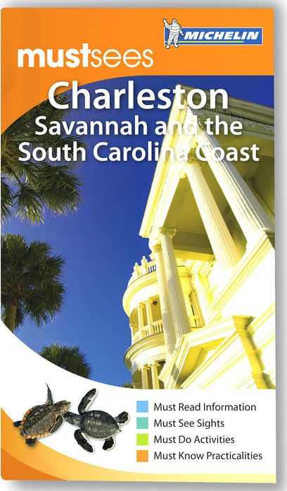 Michelin Must Sees Charleston, Savannah and the South Carolina Coast
