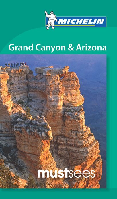 Michelin Must Sees Grand Canyon & Arizona