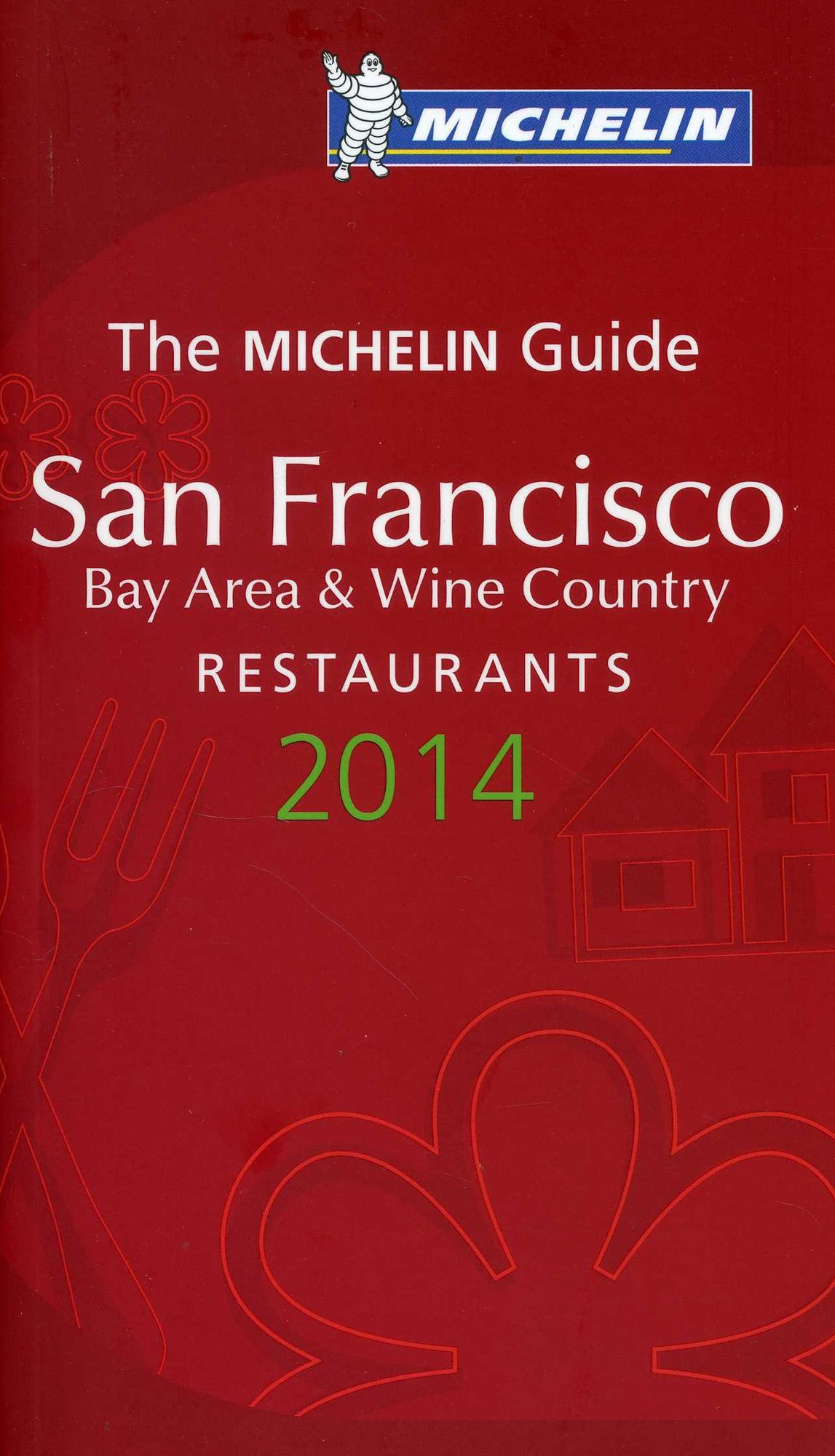 Michelin Guide San Francisco Bay Area & Wine Country Restaurants 2014