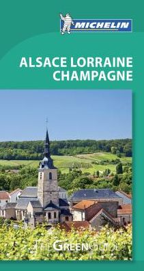 Michelin Green Guide Alsace Lorraine Champagne (Travel Guide)