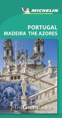 Michelin Green Guide Portugal Madeira the Azores: Travel Guide
