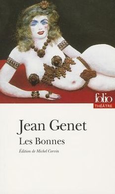 Les Bonnes: Version Définitive (1968) Suivi de la Première Version éditée (1947)