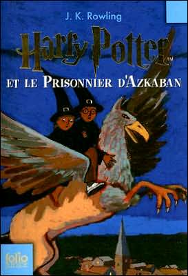 Harry Potter et le Prisonnier d'Azkaban (Harry Potter and the Prisoner of Azkaban) (Harry Potter #3)