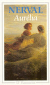 Aurelia: Et Autres Textes Autobiographiques