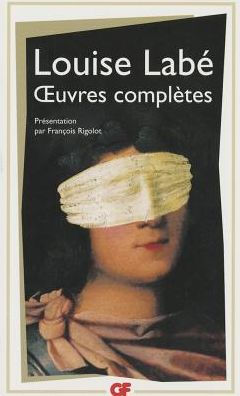 Oeuvres Completes: Sonnets, Elegies, Debat De Folie Et D Amour