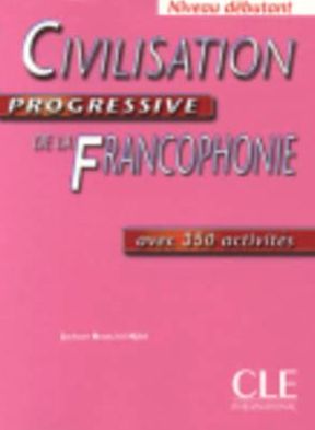 Civilisation Progressive de La Francophonie Textbook (Beginner)