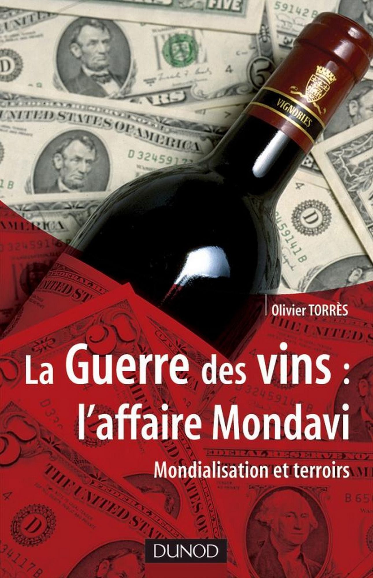 La Guerre des vins : l'affaire Mondavi: Mondialisation et terroirs