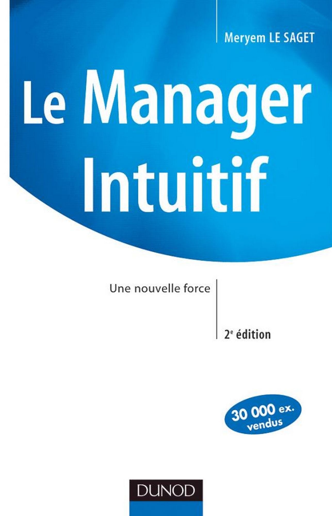 Le manager intuitif - 2e éd.: Une nouvelle force