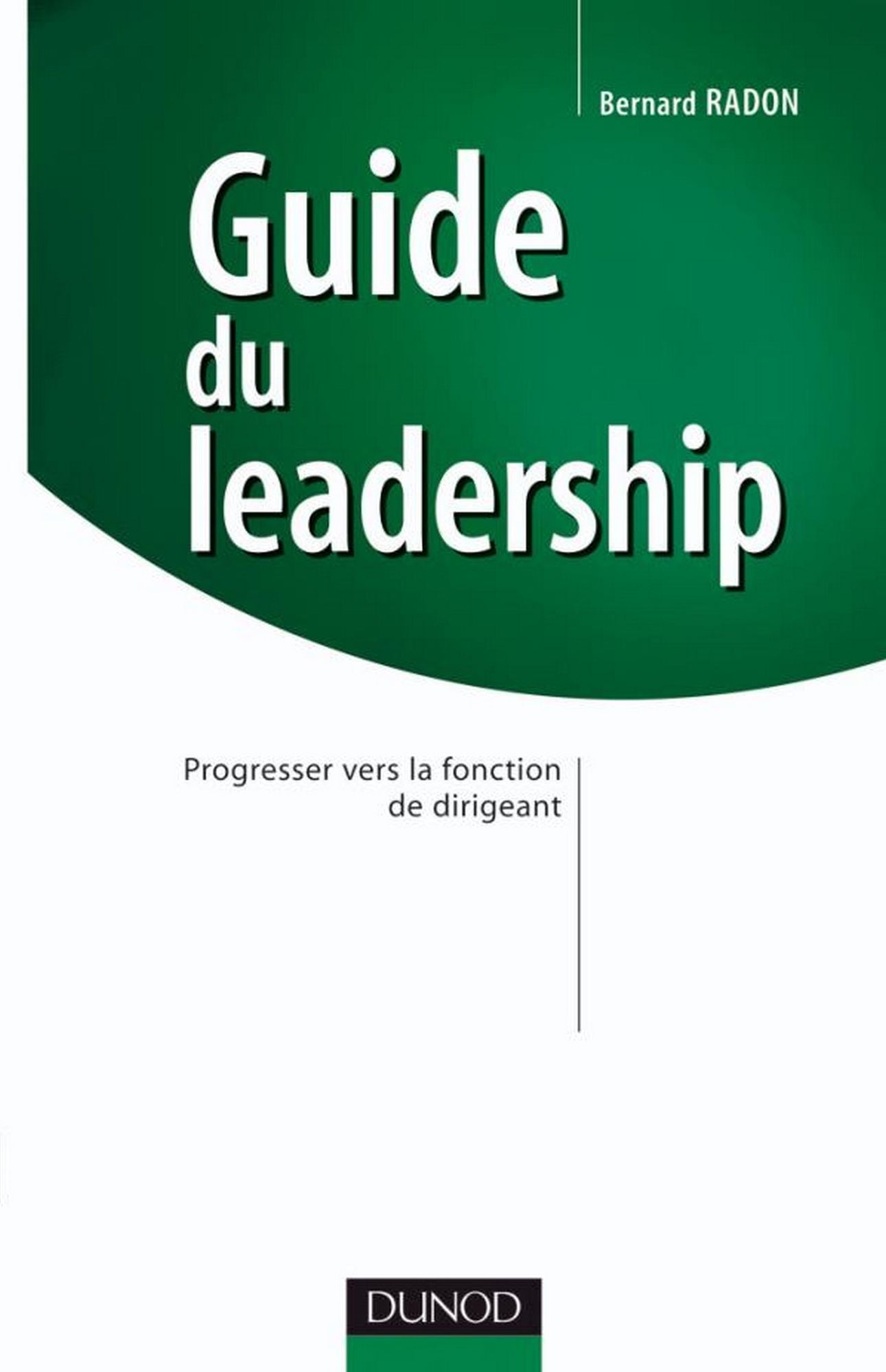 Guide du leadership: Progresser vers la fonction de dirigeant