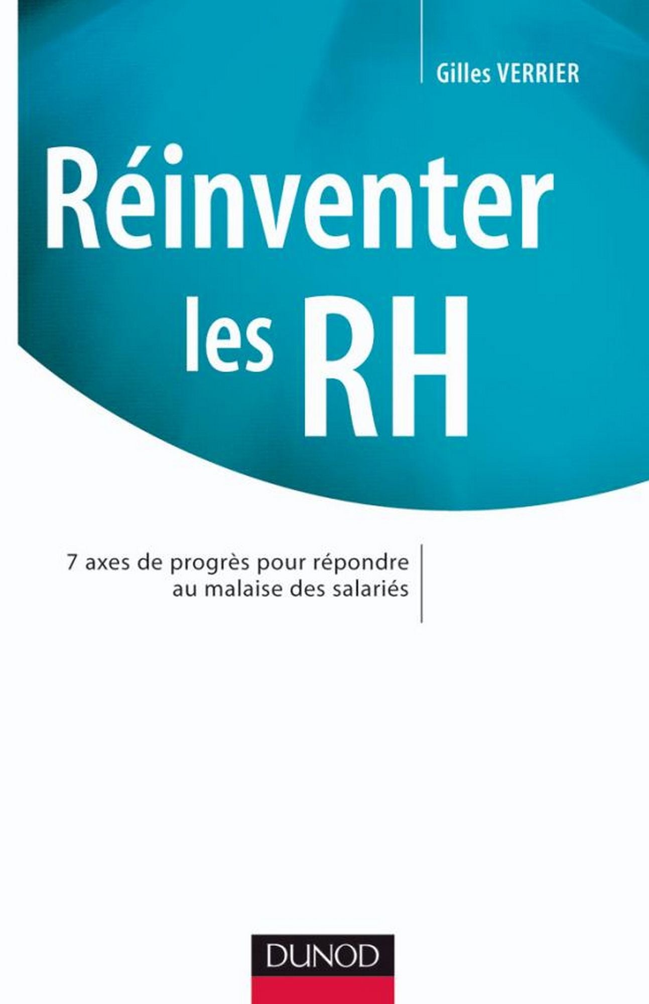 Réinventer les RH: 7 axes de progrès pour répondre au malaise des salariés