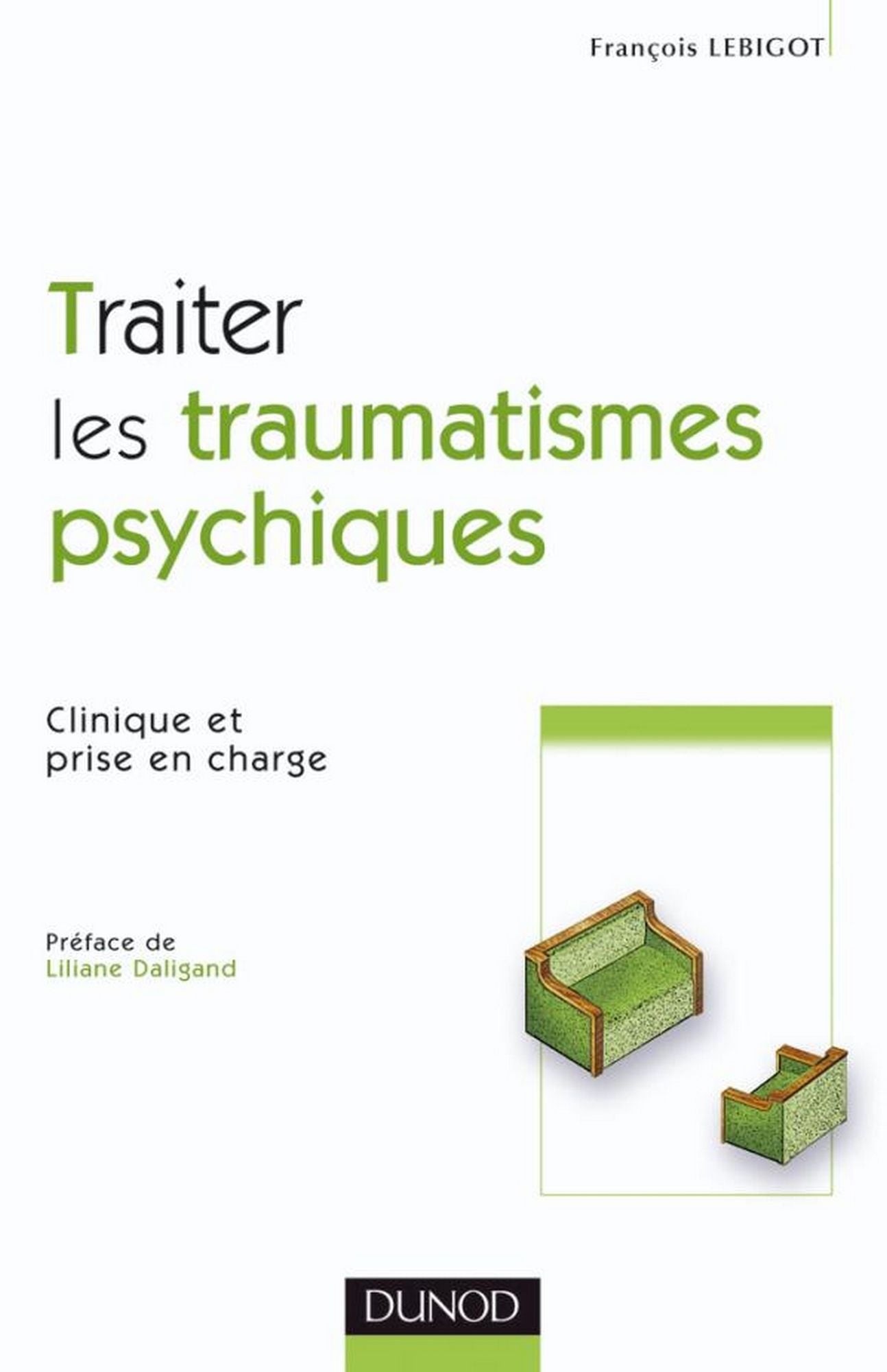 Traiter les traumatismes psychiques: Clinique et prise en charge