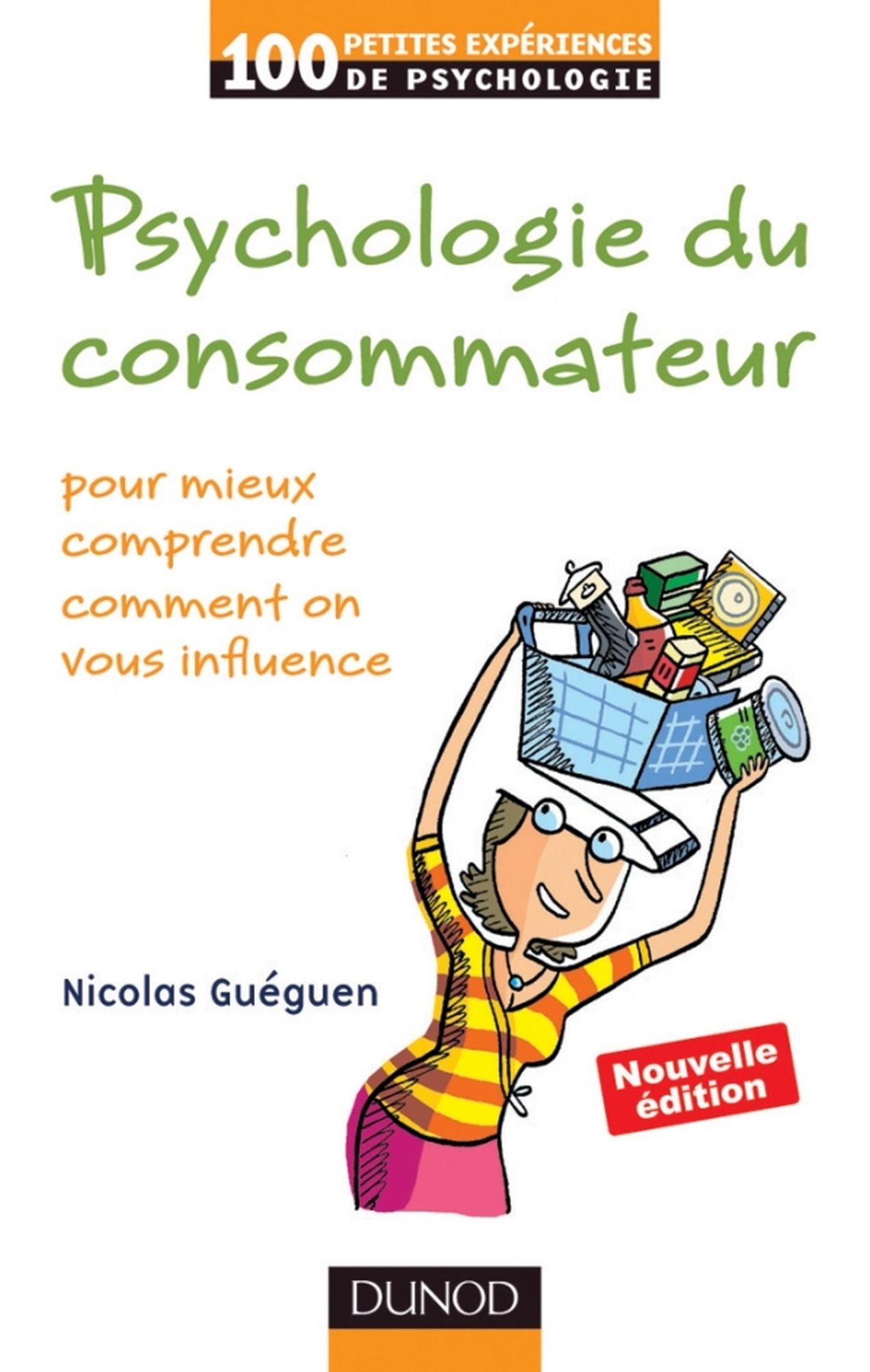 Psychologie du consommateur - 2e éd: pour mieux comprendre comment on vous influence