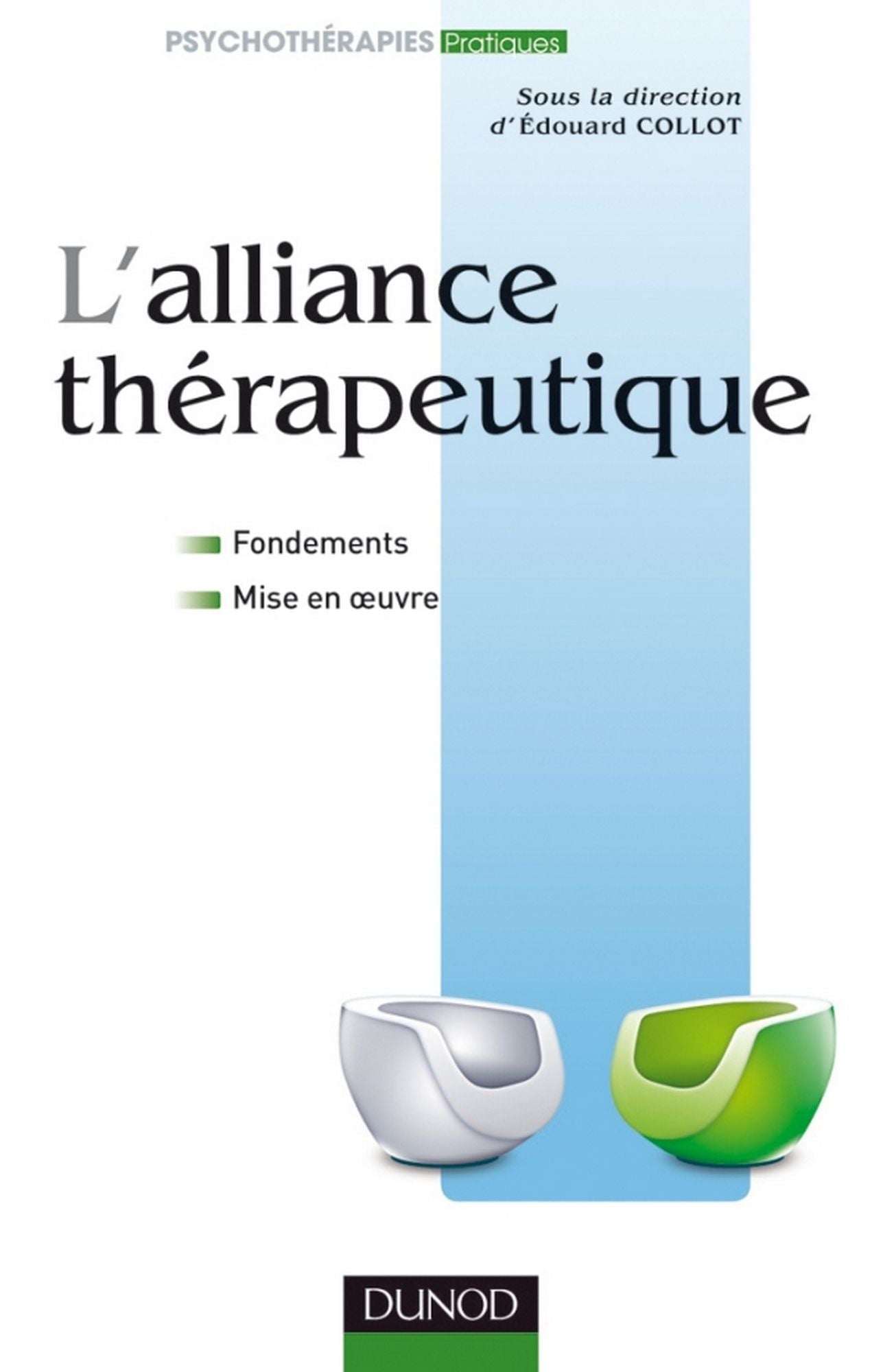 L'alliance thérapeutique: Fondements et mise en oeuvre
