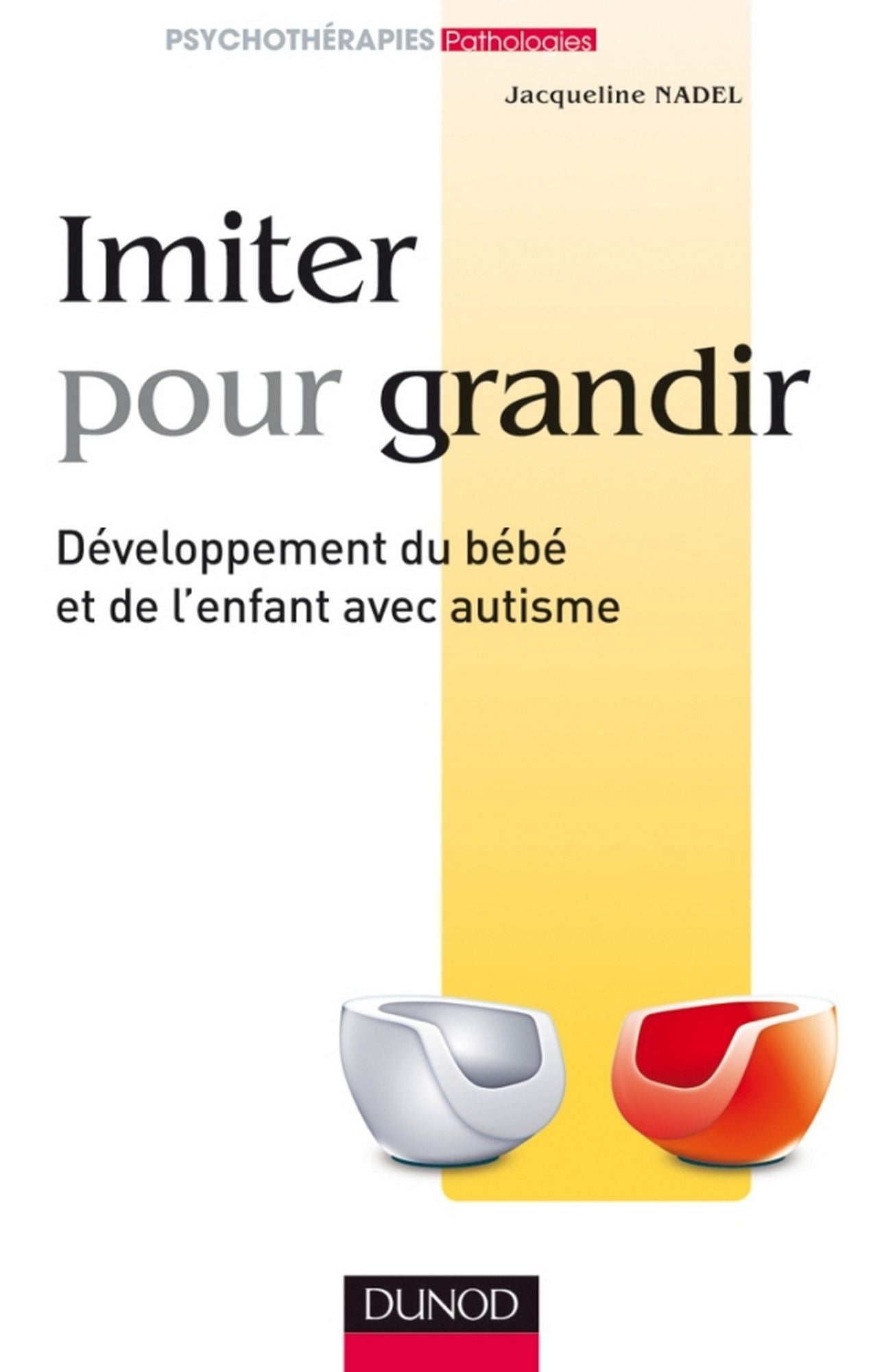 Imiter pour grandir: Développement du bébé et de l'enfant avec autisme