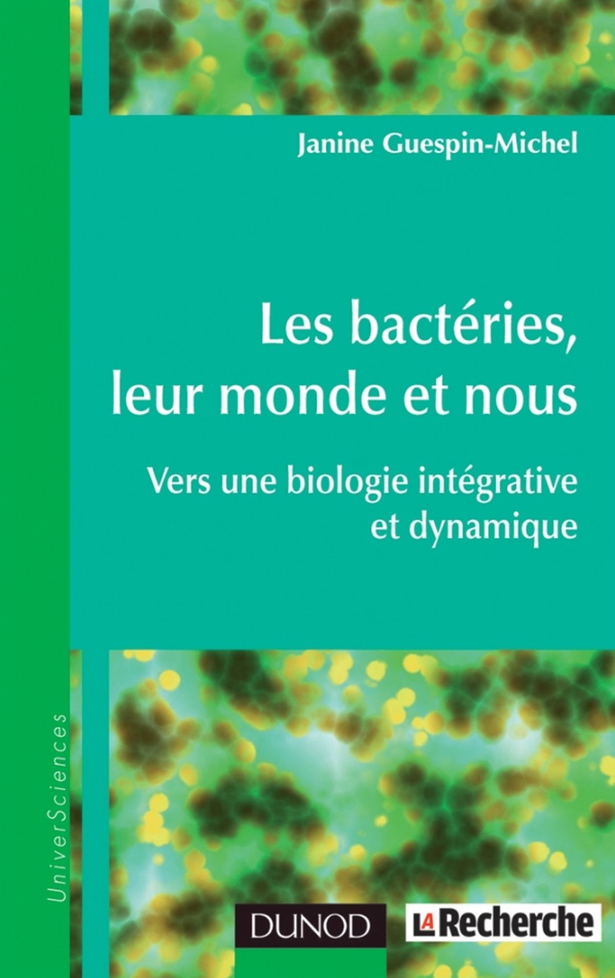 Les bactéries, leur monde et nous: Vers une biologie intégrative et dynamique