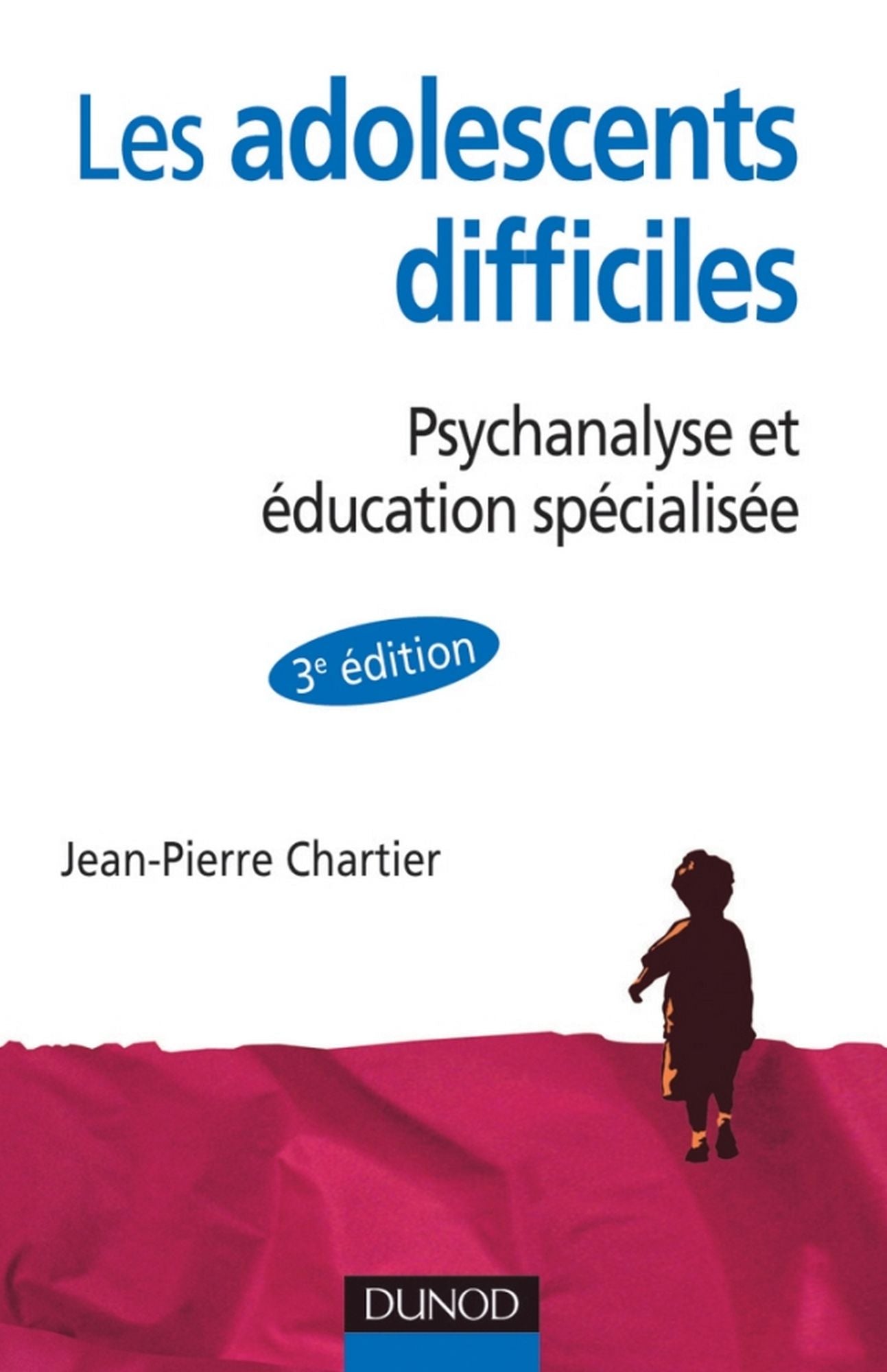 Les adolescent difficiles - 3e éd.: Psychanalyse et éducation spécialisée