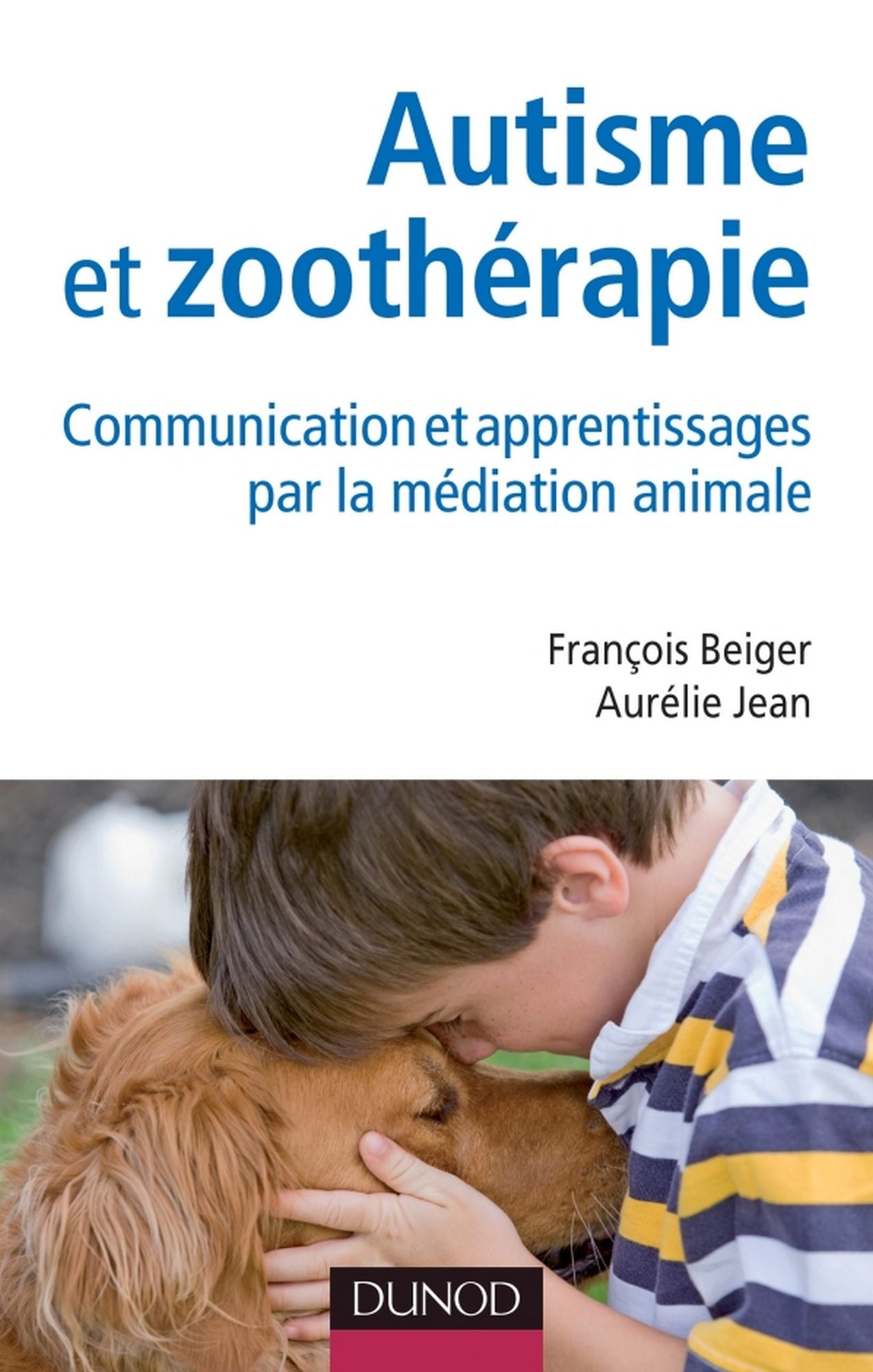 Autisme et zoothérapie: Communication et apprentissages par la médiation animale