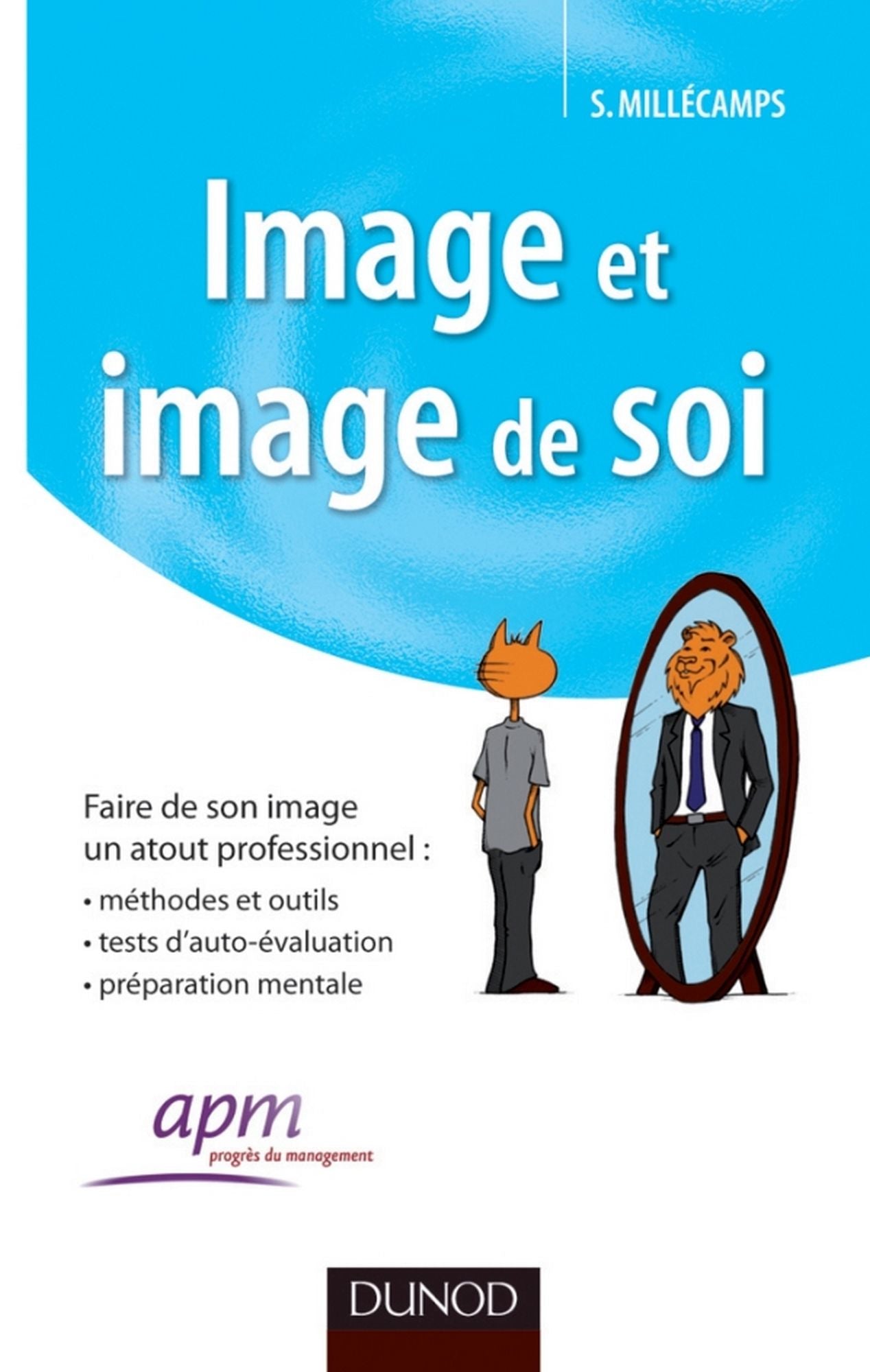 Image et image de soi: Faire de son image un atout professionnel