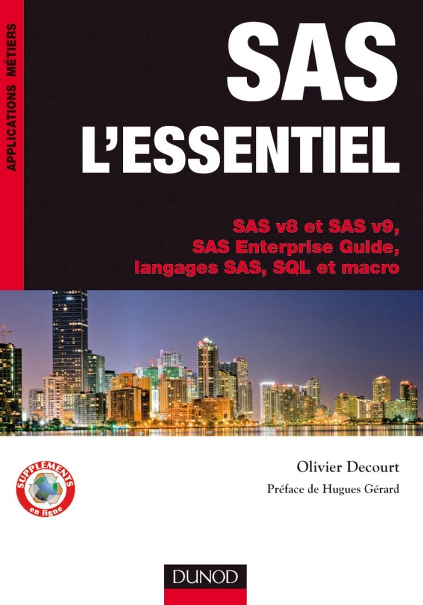 SAS l'essentiel: SAS v8 et SAS v9, SAS Enterprise Guide, langages SAS, SQL et macro