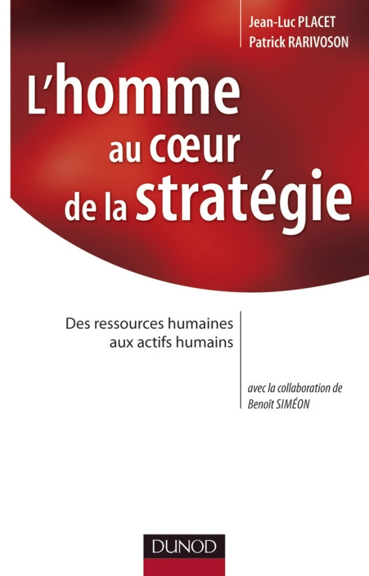L'homme au coeur de la statégie: Des ressources humaines aux actifs humains