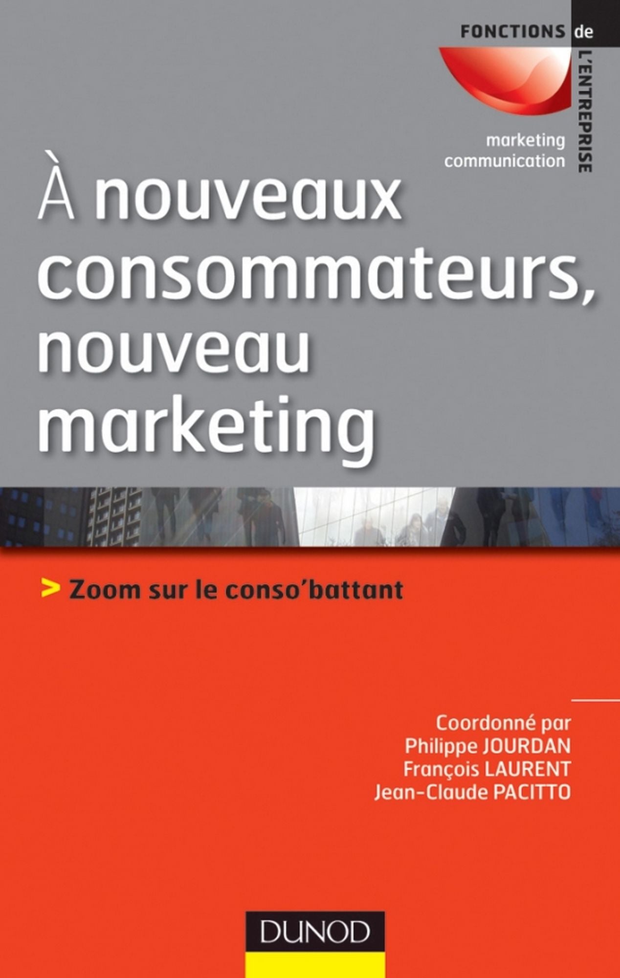 A nouveaux consommateurs, nouveau marketing: Zoom sur le conso'battant