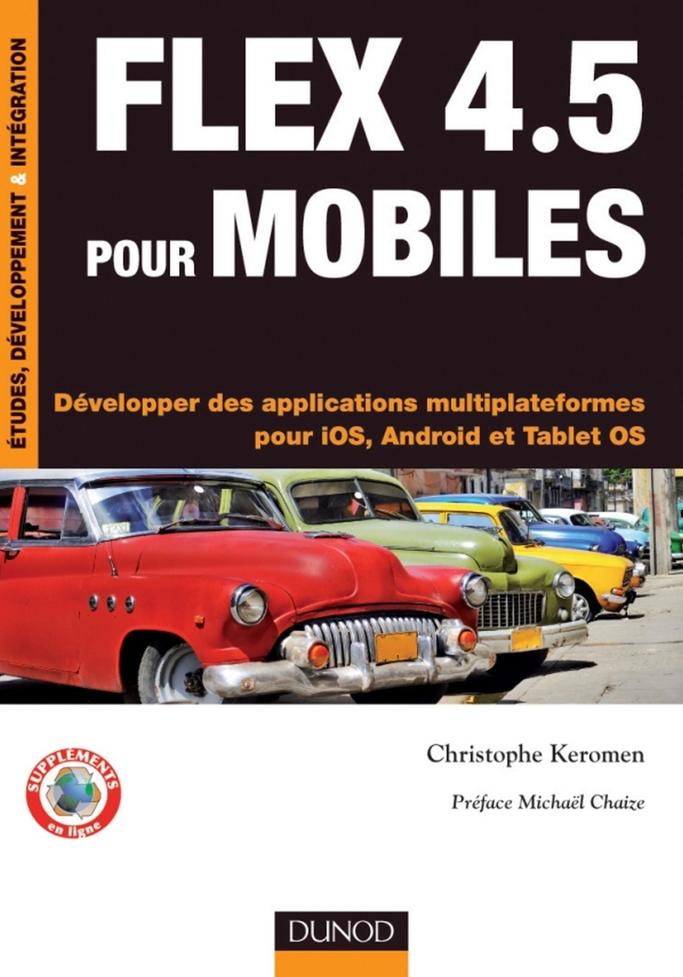 Flex 4.5 pour mobiles: Développer des applications multiplateformes pour iOS, Android et Tablet OS