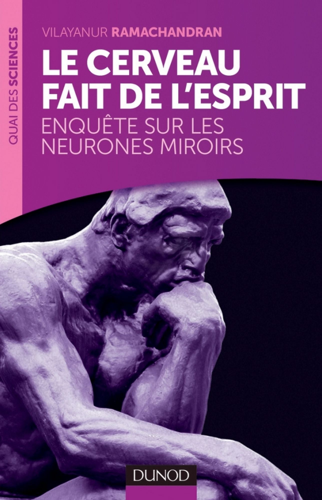 Le cerveau fait de l'esprit: Enquête sur les neurones miroirs