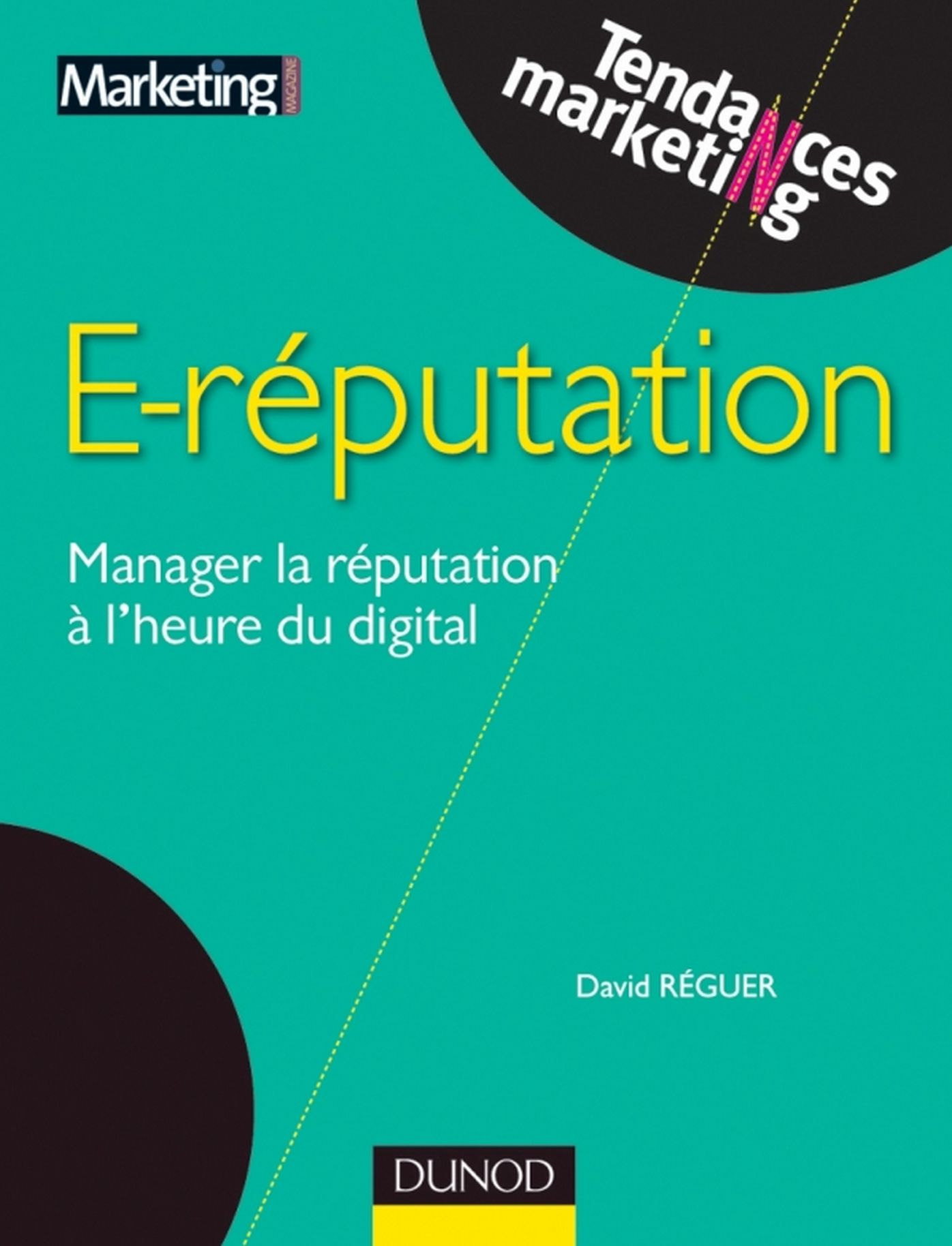 E-reputation: Manager la réputation à l'heure du digital