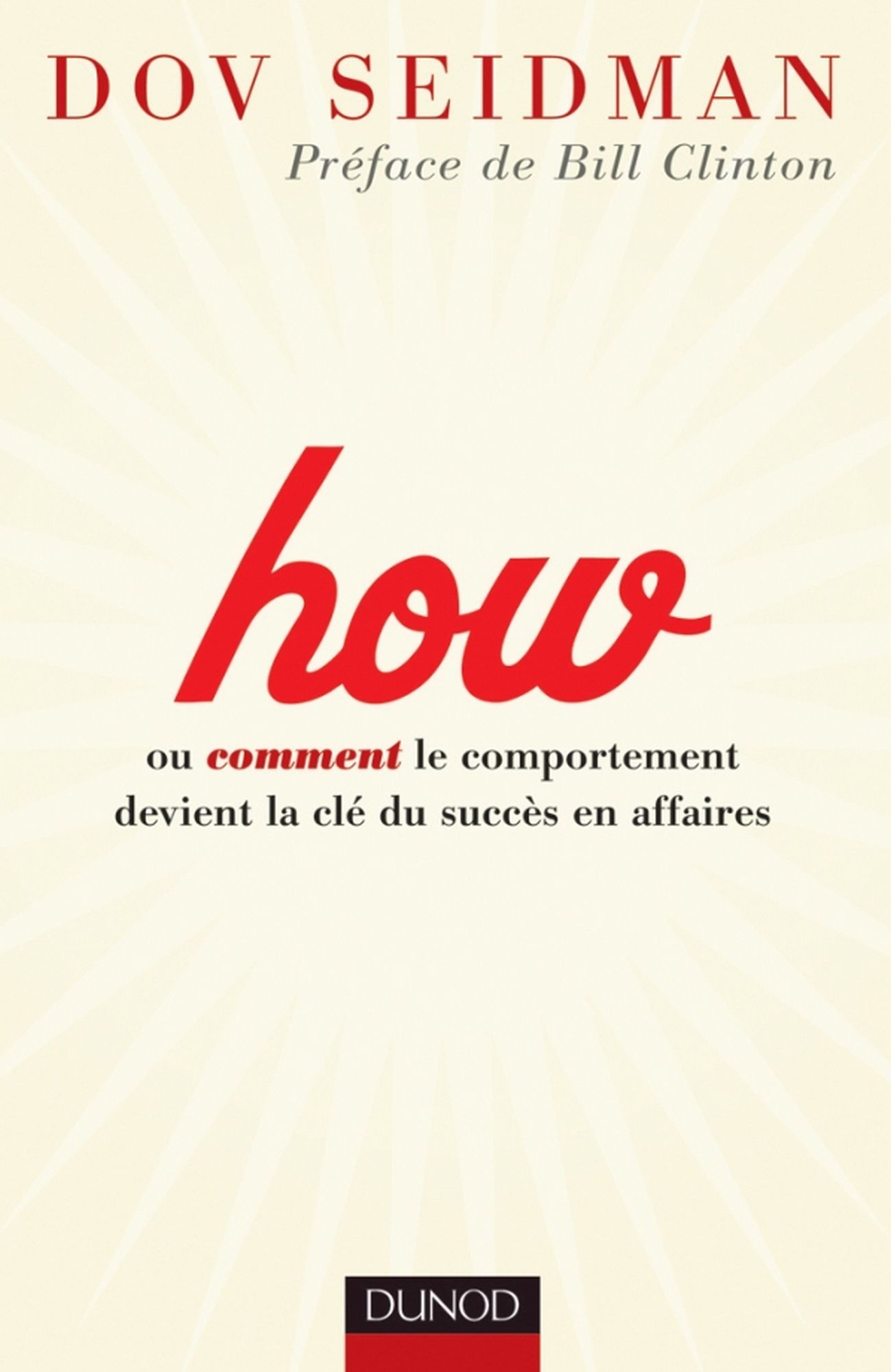 How: ou comment le comportement devient la clé du succès en affaires
