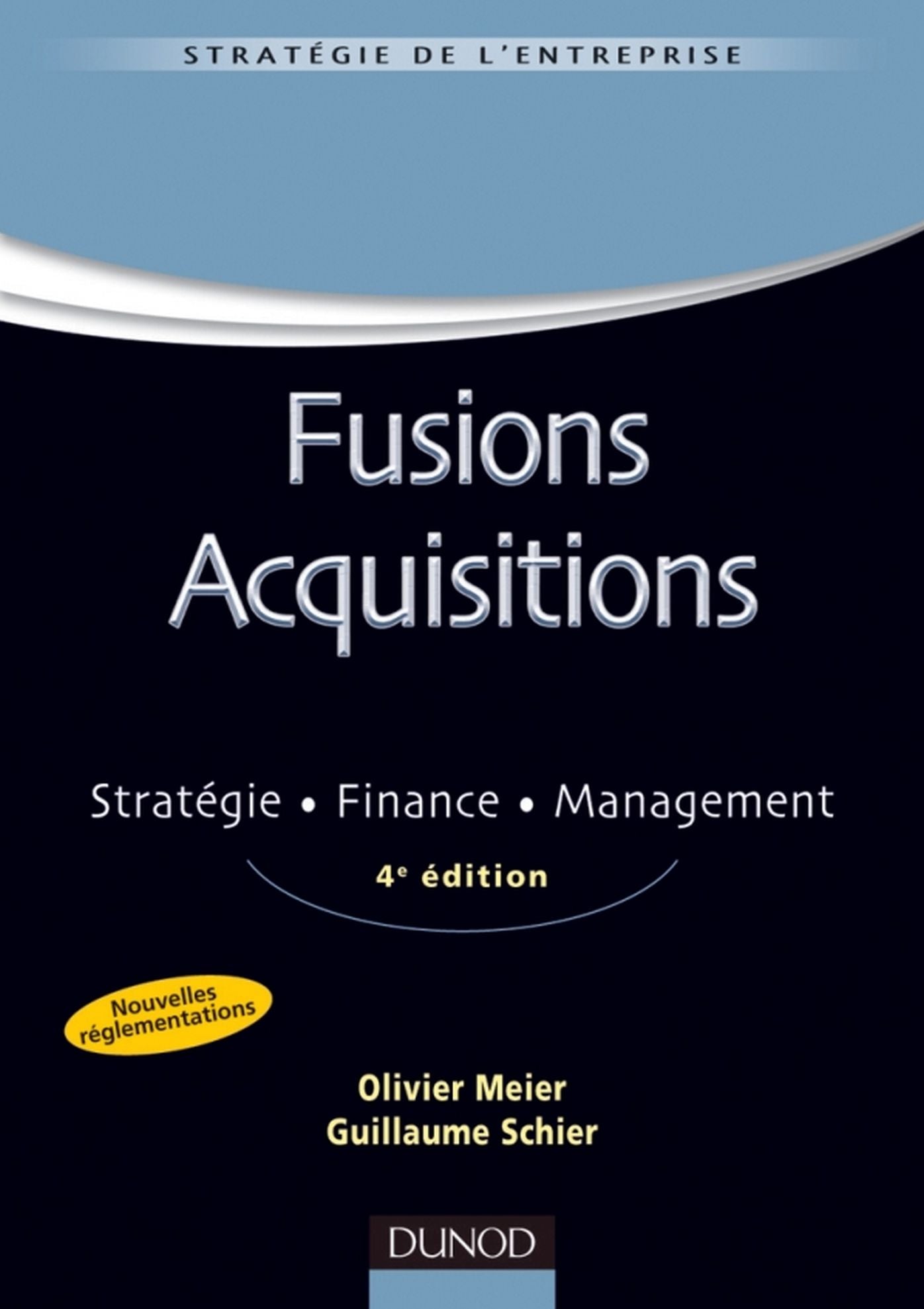 Fusions acquisitions - 4e ed.: Stratégie. Finance. Management