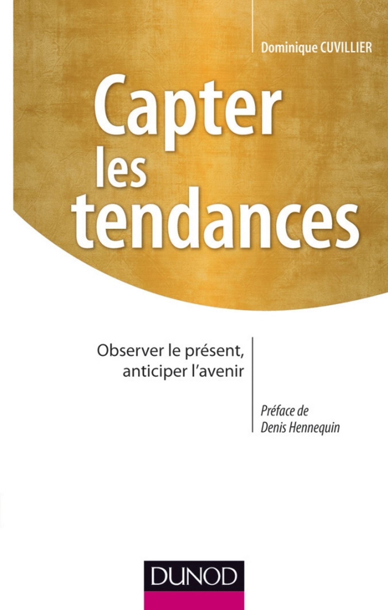 Capter les tendances: Observer le présent, anticiper l'avenir