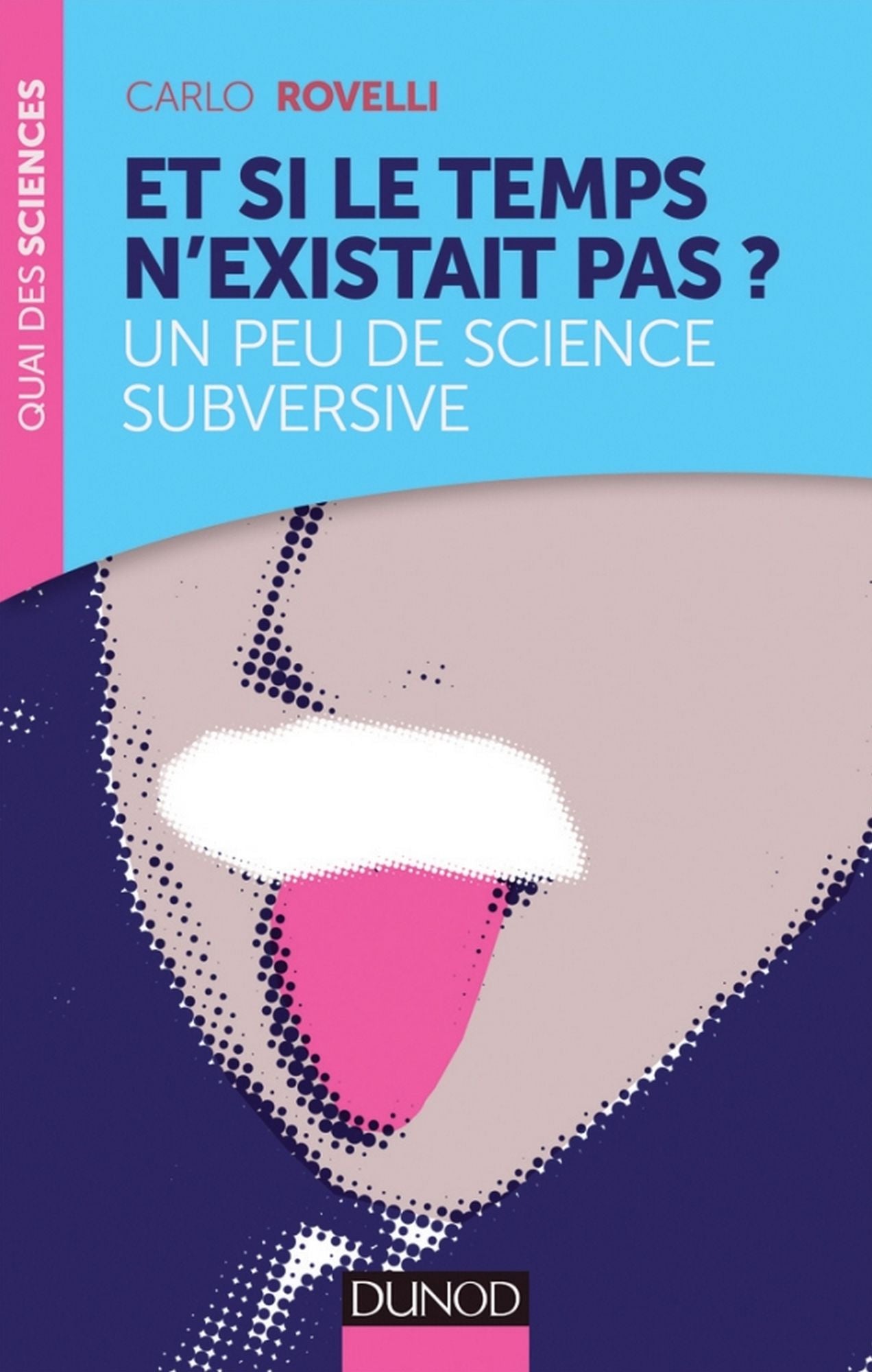 Et si le temps n'existait pas?: Un peu de science subversive