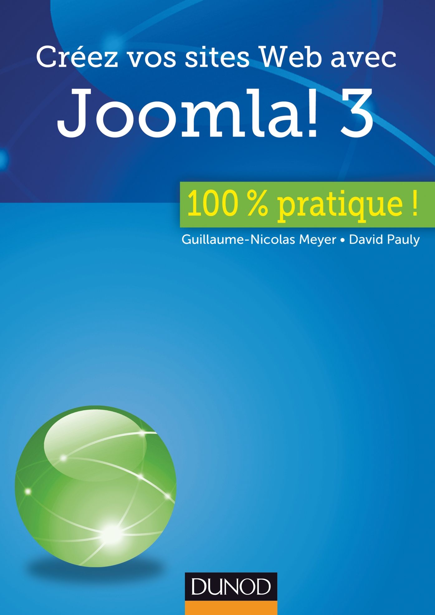 Créez vos sites Web avec Joomla! 3 - 100 % pratique